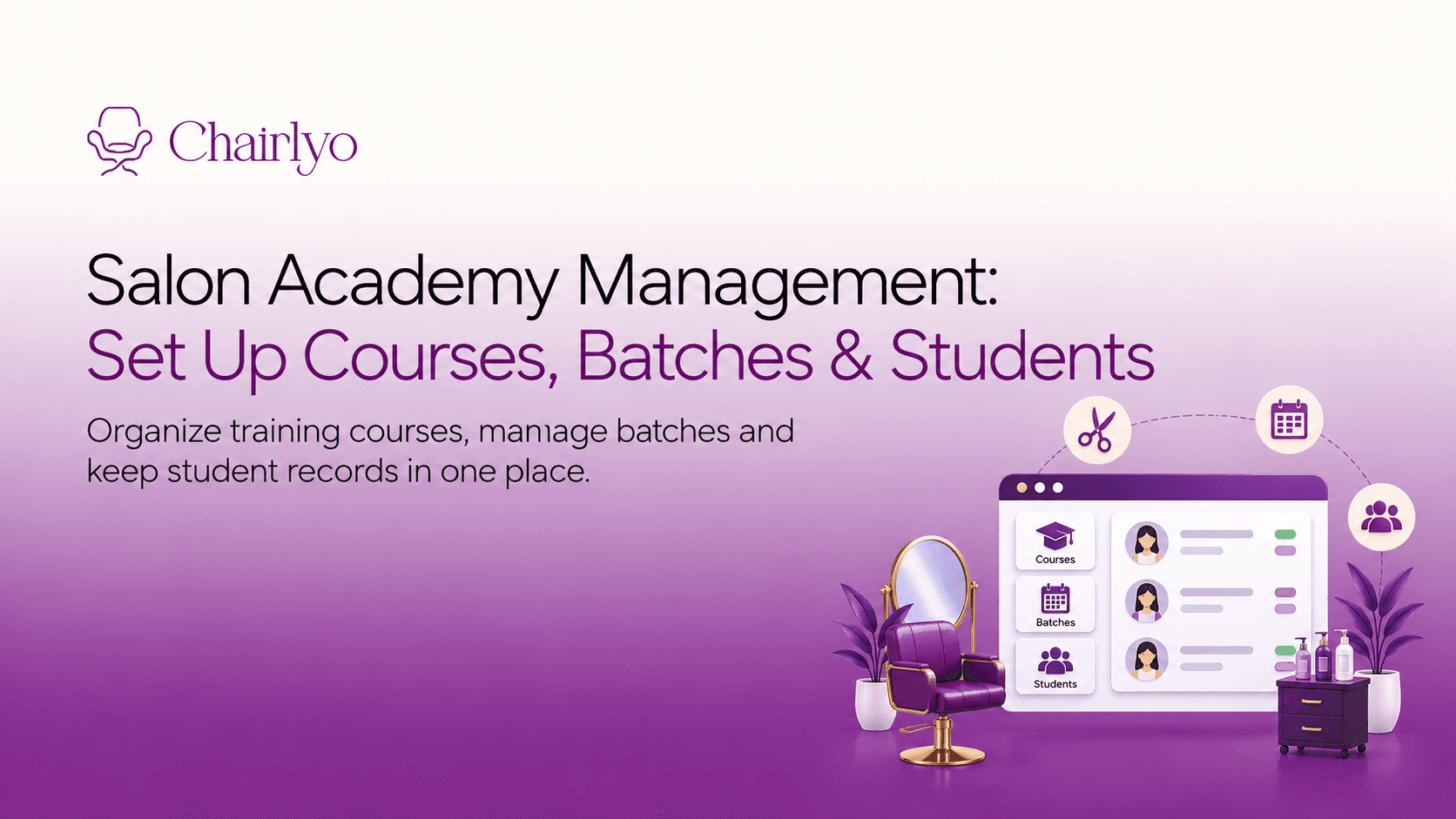 Salon Academy Management: Set Up Courses, Batches & Students